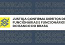 Justiça confirma direitos de funcionários e funcionárias do Banco do Brasil