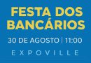 Festa anual dos Bancários já tem data: será dia 30 de agosto na Expoville – você não pode perder!