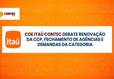 COE Itaú CONTEC debate renovação da CCP, fechamento de agências e demandas da categoria