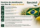 Agências bancárias terão horário especial de atendimento nos dias de jogos do Brasil