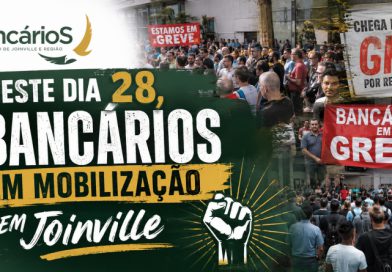 Neste dia 28, bancários em mobilização em Joinville