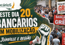 Neste dia 20, quinta-feira, bancários em mobilização em Joinville e região