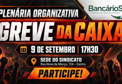 Você, bancário e bancária da Caixa, participe da Greve; veja como